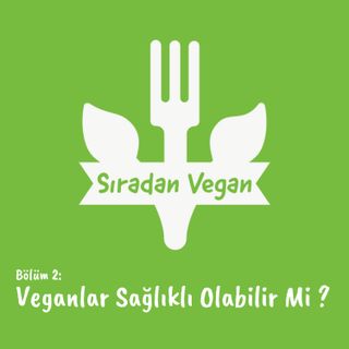 Veganlar Sağlıklı Olabilir Mi