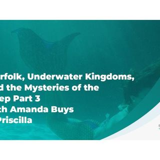 Merfolk, Underwater Kingdoms, and the Mysteries of the Deep Part 3