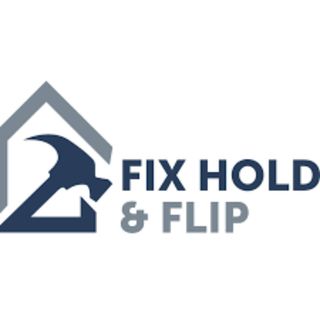 FIX, HOLD & FLIP CONSTRUCTION