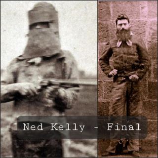Ned Kelly - Final!!