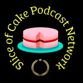 Slice of Cake Podcast Network