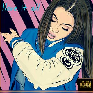 Have it all - (Prod.by CashmoneyAp)