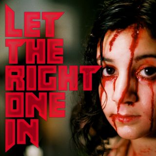 Episode 592: Let the Right One In (2008)