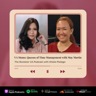 EP05: VA Moms: Queens of Time Management with May Martin