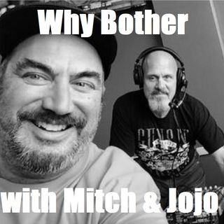 Why Bother with Mitch & Jojo