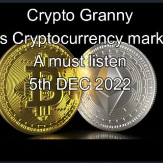CryptoGranny talks Cryptocurrency markets 5th Dec 2022