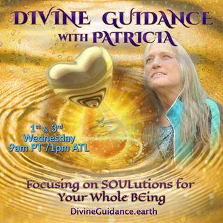 What is Happening with Divine Guidance? with Special Guest Patricia McNair