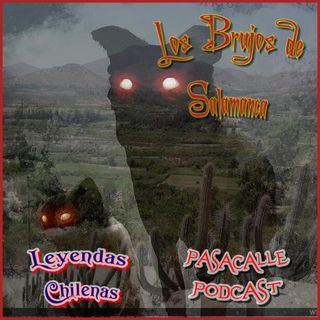 81 - Leyendas Chilenas - Los Brujos de Salamanca