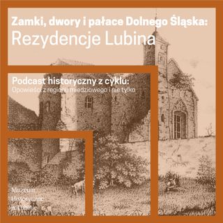 Zamki, dwory i pałace Dolnego Śląska -  Rezydencje Lubina
