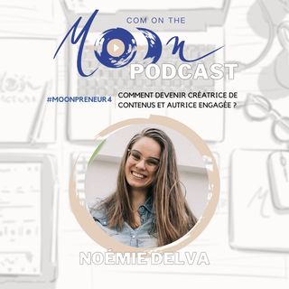 #MoonPreneur4 - Comment devenir créatrice de contenus et autrice engagée ? Avec Noémie Delva