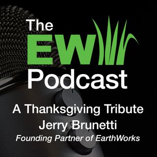 EW Podcast - A Thanksgiving Tribute - Jerry Brunetti