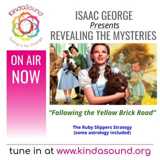 Following the Yellow Brick Road: The Ruby Slippers Strategy | Revealing the Mysteries with Isaac George