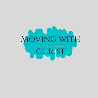 Moving With Christ