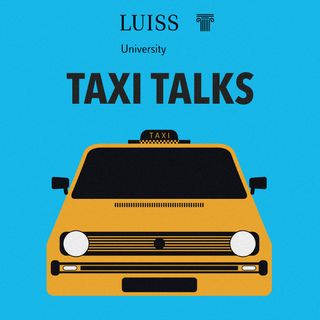 TAXI TALKS by Luiss University