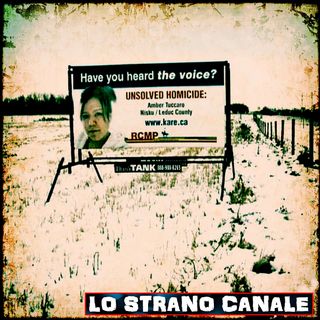 AUTOSTOP MORTALE: IL CASO DI AMBER TUCCARO (Lo Strano Canale Podcast)
