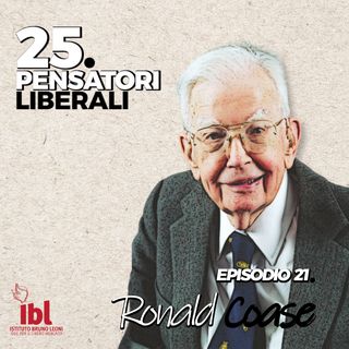 #21: Ronald Coase, con Carlo Stagnaro - 25 Pensatori Liberali