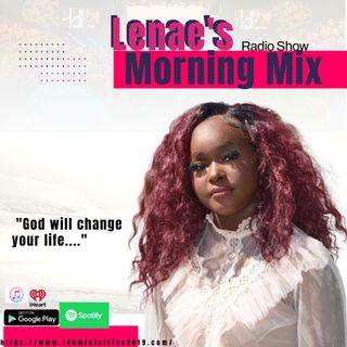 LENAE MORNING MIX RADIO SHOW