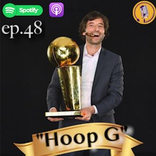 Ep.48 - Hoop G Ft. Dan Gladman and RJ Stacey