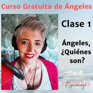 Clase 1 Curso Gratuito de Ángeles: Ángeles, ¿Quiénes Son?