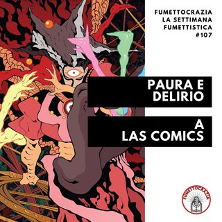 [#107] Paura e delirio a Las Comics