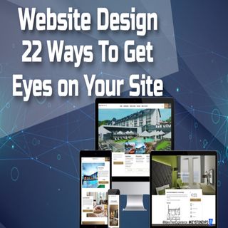Website Design: 22 Ways to Get Eyes on Your Site | Ep. #293