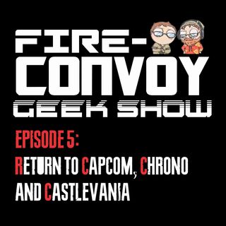 Geek Show - Episode 5 Return to Capcom, Chrono and Castlevania