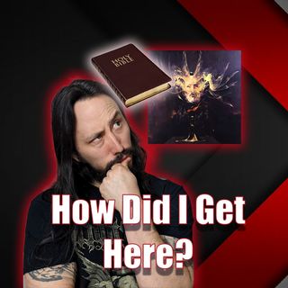#77: How I Left Christianity and Got Into Extreme Metal.
