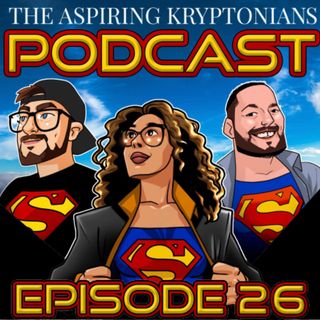 Ep #26 - The Aspiring Kryptonians Podcast - December Superman Comic Book Catch Ups!