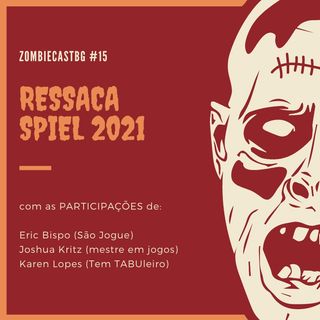 ZombieCastBG #15 - Ressaca Spiel 2021 (18+)