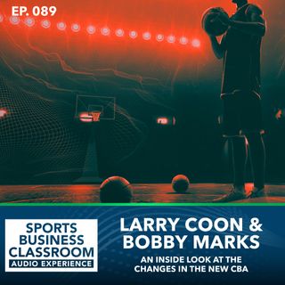 An Inside Look at the New Changes to the NBA with Bobby Marks and Larry Coon (EP.089)