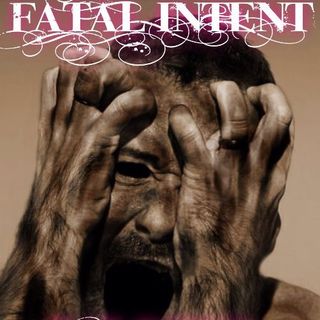 FATAL INTENT