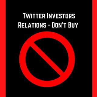Twitter Investor Relations - Don't Buy