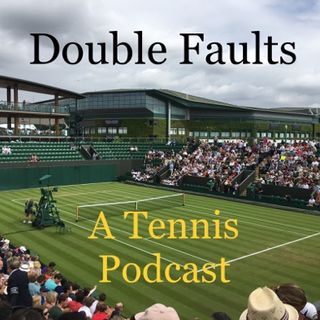Double Faults: A Tennis Podcast