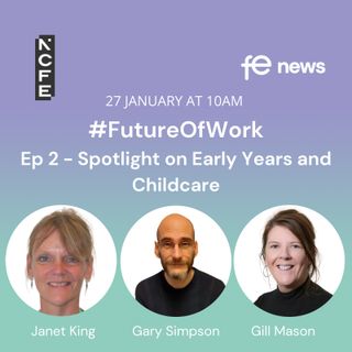 #FutureOfWork : Spotlight on early years and childcare | Episode 2