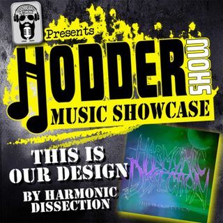 Ep. 252 Music Showcase: This Is Our Design by Harmonic Dissection