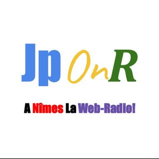 Jp On R à Nîmes La WebradiO
