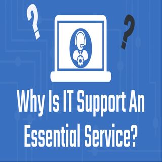 Why Is IT Support An Essential Service?