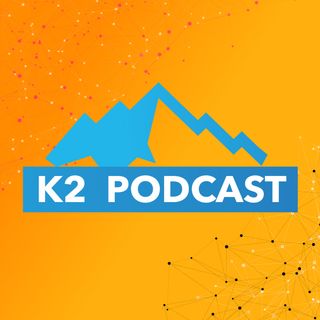 K2 Podcast