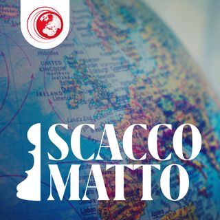 Scacco Matto - Il podcast di Geopolitica.info