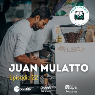 Ep22: Juan Mulatto