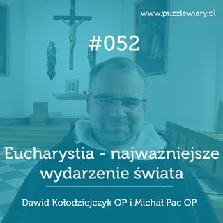 052: Eucharystia - najważniejsze wydarzenie świata