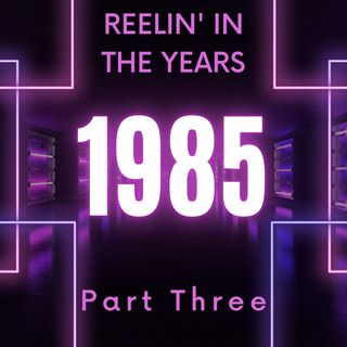 Reelin 1985 Part 3