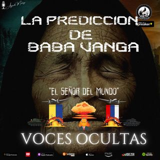 Ep67. La predicción de Baba Vanga | El Señor del Mundo