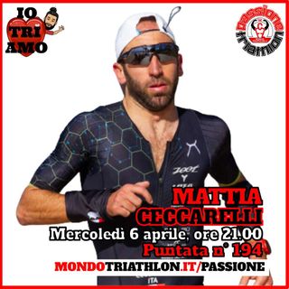 Passione Triathlon n° 194 🏊🚴🏃💗 Mattia Ceccarelli