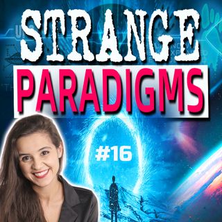 STRANGE PARADIGMS - 016 - UFOs, Paranormal, and Strange News