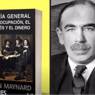 5- John Maynard Keynes - Teoría General de la ocupación, el interés y el dinero