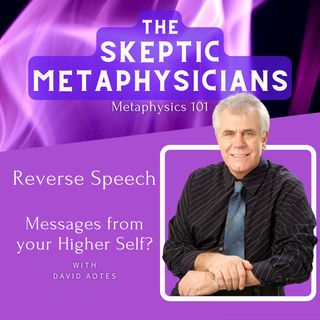 Reverse Speech - Messages from your Higher Self