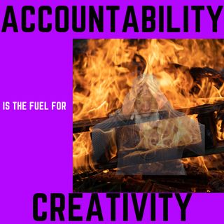 Accountability As Fuel