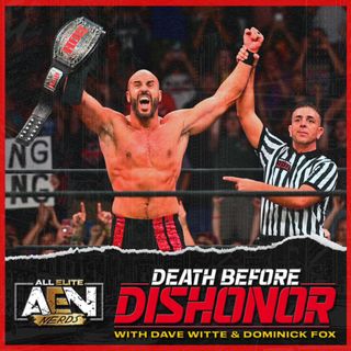 All Elite Nerds #4 - Death Before Dishonor w/ Dominick Fox (Bad Luck) & Dave Witte