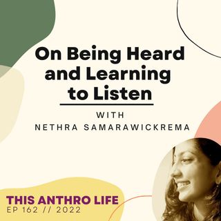 On Being Heard and Learning to Listen with Nethra Samarawickrema